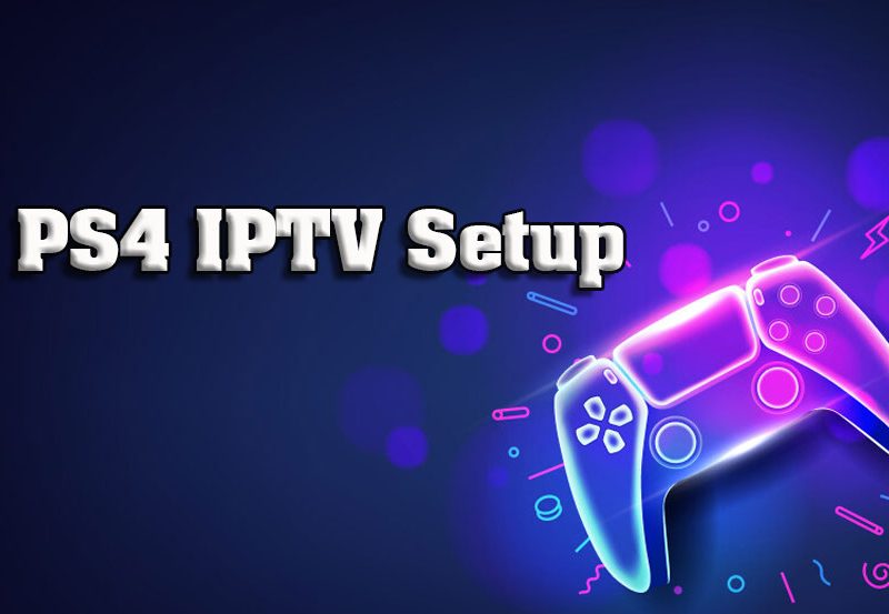 How to Use Your PS4 as an IPTV Player: A Guide for Gamers