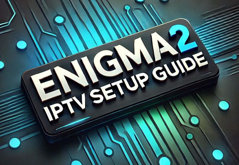 How to Set Up Enigma2 for IPTV: A Beginner's Guide